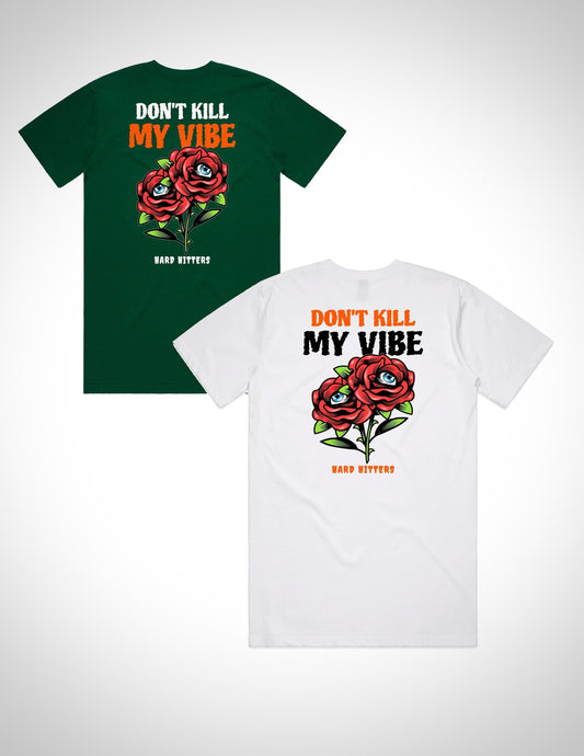 Don't Kill My Vibe Tee