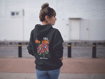 Don't Kill My Vibe Hoodie